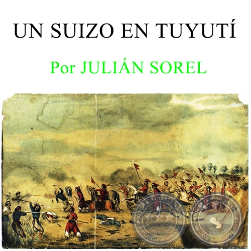 UN SUIZO EN TUYUTÍ - Por JULIÁN SOREL - Domingo, 29 de Mayo 2016
